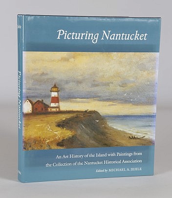 Picturing Nantucket An Art History of the Island with Paintings from the Collection of the Nantucket Historical Association, Works by Artists Born Before 1900, Edited by Michael A. Jehle, Published 2000 Nantucket Historical Association, Nantucket, Massachusetts