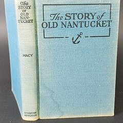 William Ferdinand Macy “The Story of Old Nantucket” Hard Cover Book, 1928