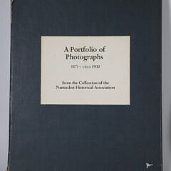 “A Portfolio of Photographs 1871-circa 1900” From the Collection of the Nantucket Historical Association