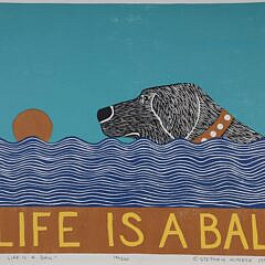 Stephen Huneck Limited Edition Lithograph “Life is a Ball”